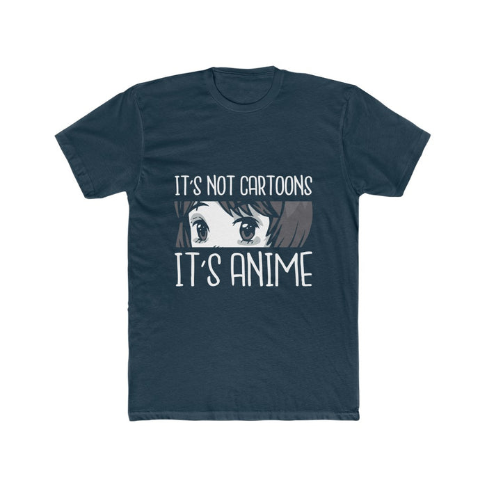 It's Not Cartoons, It's Anime T Men's Shirt