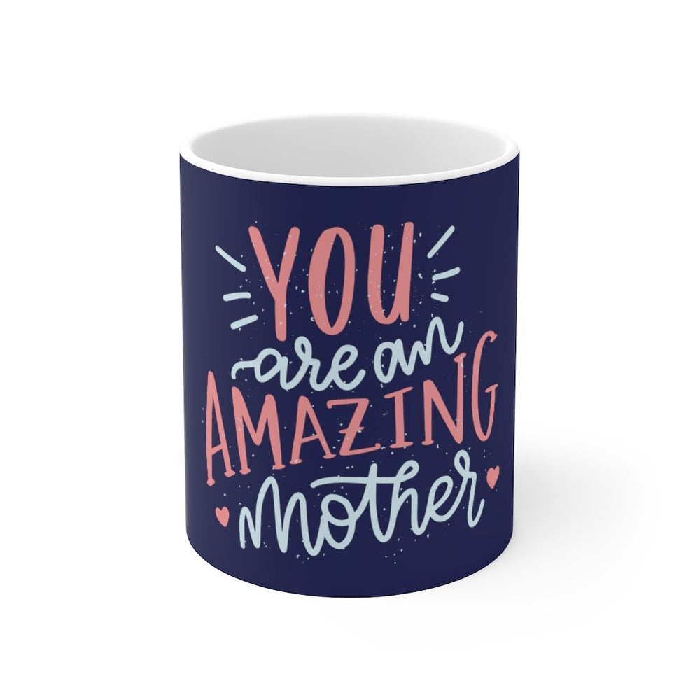 Mom Coffee Mug | Mom Coffee Mug - You Are An Amazing Mother | sumoearth 🌎