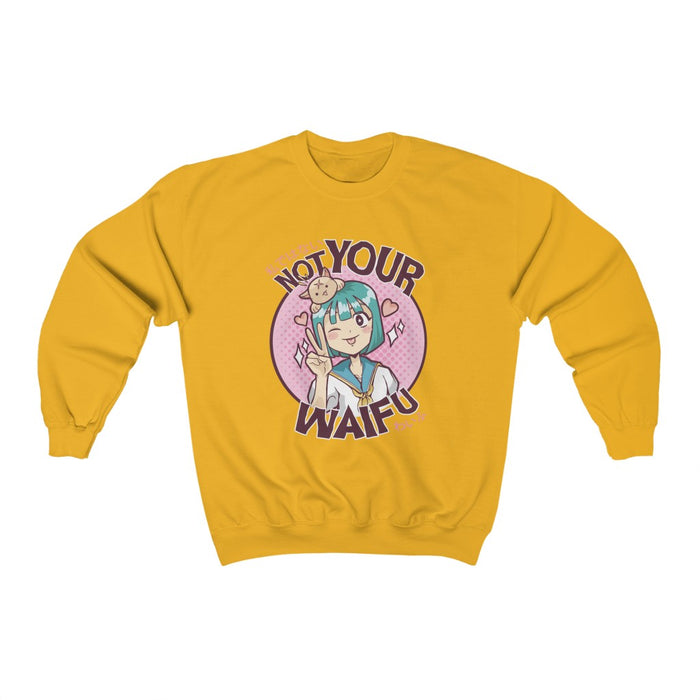 Not Your Waifu Unisex Sweatshirt